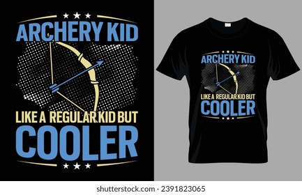 Archery Kid Just Like A Normal Kid, Archery T-Shirt Design Templates