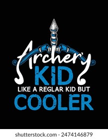 archery kid like a regular kid but cooler archery t-shirt design