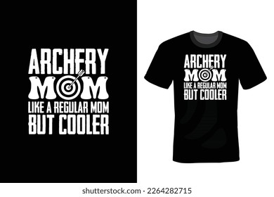Archery Mom Like A Regular Mom But Cooler, Archery T shirt design, vintage, typography
