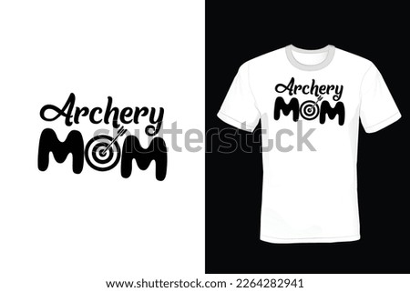 Archery Mom, Archery T shirt design, vintage, typography