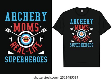 Madres de tiro con arco superhéroes de la vida real tiro con arco arco arco flecha tipografía gráficos diseño de camiseta