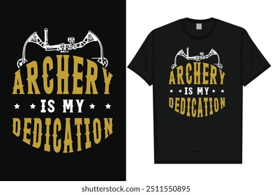 Archery is my dedication archery shooting archery lovers bow arrow typography tshirt design