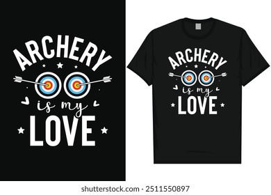 Archery is my love archery shooting archery lovers bow arrow typography tshirt design