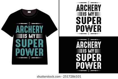 Archery is My Superpower T-shirt Design, Typography T-shirt design