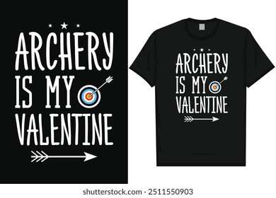 Archery is my valentines archery shooting archery lovers bow arrow typography tshirt design