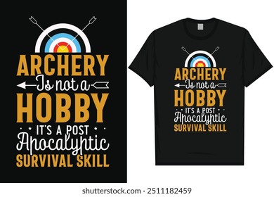 Archery is not a hobby archery shooting archer bows arrow typography graphics tshirt design