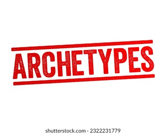 Archetypes - prototypes upon which others are copied, patterned, or emulated, text concept stamp