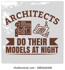 Architect t-shirt design, Print on T shirt, mug, sticker, and other material. Motivational  Text.