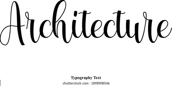 Architecture Bold Cursive Calligraphy Text on White Background