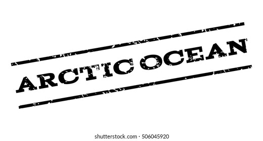 Arctic Ocean watermark stamp. Text tag between parallel lines with grunge design style. Rubber seal stamp with dirty texture. Vector black color ink imprint on a white background.