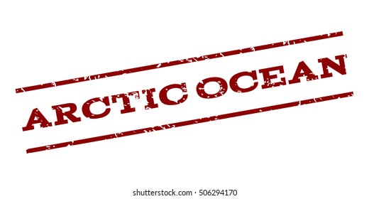 Arctic Ocean watermark stamp. Text Caption between parallel lines with grunge design style. Rubber seal stamp with dust texture. Vector dark red color ink imprint on a white background.
