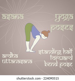 Ardha uttanasana. Standing half forward bend pose. Asana. Yoga poses. 