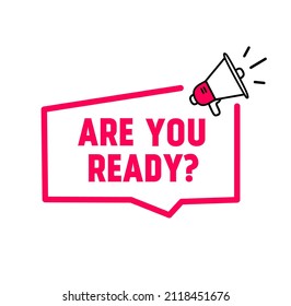 "Are You Ready" badge with megaphone. Vector illustration