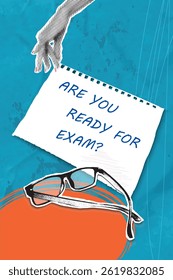 "Are you ready for the exam?" Pass the exam, write the exam. Trendy pop art halftone vertical collage. Inscription on a torn sheet of paper and glasses on a blue background