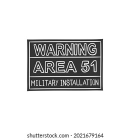 Area 51 Icon Silhouette Illustration. Phroibition Zone Vector Graphic Pictogram Symbol Clip Art. Doodle Sketch Black Sign.
