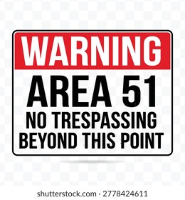 Area 51 warning sign vector illustration with no trespassing typography for restricted zone, danger alert, and security signage concepts.