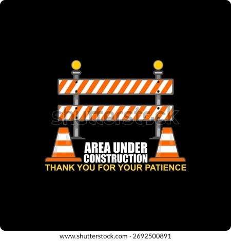Area Under Construction, Thank you for your patience, black background vector