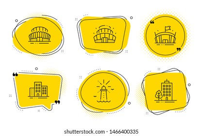 Arena stadium, Arena and Skyscraper buildings signs. Chat bubbles. Sports stadium, Buildings and Lighthouse line icons set. Town apartments, Navigation beacon, Competition building. Vector