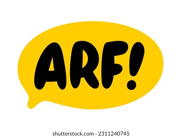 ARF text. Vector word ARF dog sound. Speech bubble logo. Printable graphic tee. Hand drawn quote. Doodle phrase. Vector illustration for print on shirt, card, poster. Barking. Dog bark sound Woof