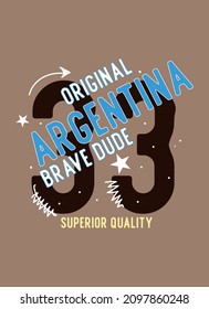 argentina brave dude,t-shirt design fashion vector