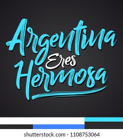 Argentina eres hermosa, Argentina you are beautiful spanish text, vector lettering illustration