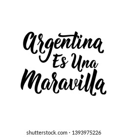 Argentina es una Maravilla. text in spanish: Argentina is a wonder. Lettering. Vector illustration. Design concept independence day celebration, card