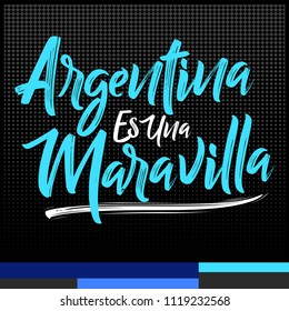 Argentina es una Maravilla, Argentina is a wonder spanish text, vector lettering illustration