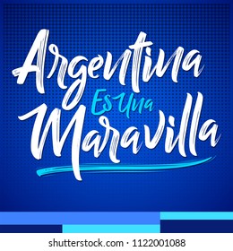 Argentina es una Maravilla, Argentina is a Wonder spanish text, vector lettering