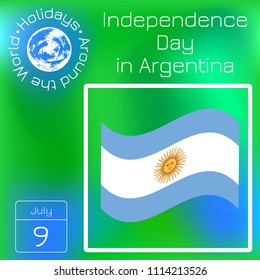 Argentina Independence Day. 9 July. Flag of Argentina. Sun of May. Calendar. Holidays Around the World. Event of each day. Green blur background - name, date, illustration.