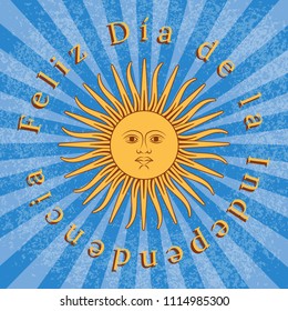 Argentina Independence Day. 9 July, Concept of a national holiday. Sun of May. Rays from the center. Text in Spanish - Happy Independence Day. Grunge background.