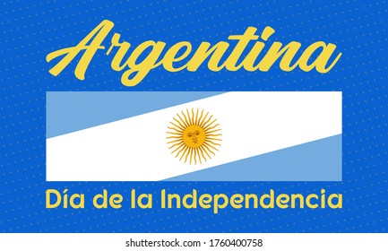 Argentina Independence Day (Spanish: Día de la Independencia) is always celebrated on 9th July. National public holiday. Independence from Spain was declared on 9 July 1816. Poster, Vector EPS 10