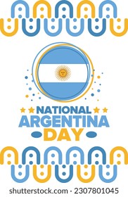 Argentina National Day. Happy holiday. Independence and freedom day. Celebrate annual. Argentina flag. Patriotic argentine design. Poster, card, banner, template, background. Vector illustration