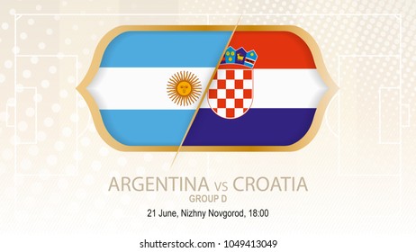 Argentina vs Croatia, Group D. Football competition, Nizhny Novgorod. On beige soccer background.