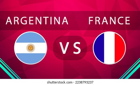 Argentina vs France, Football 2022.Final . Football Tournament, Background Design Template, Vector Illustration ,2022 competition vector design, Soccer