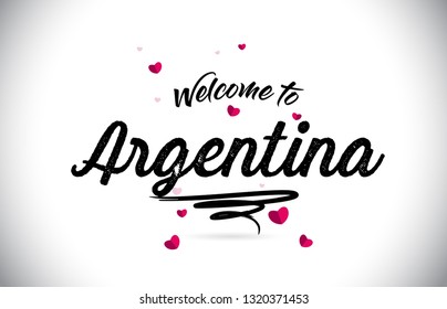 Argentina Welcome To Word Text with Handwritten Font and Pink Heart Shape Design Vector Illustration.