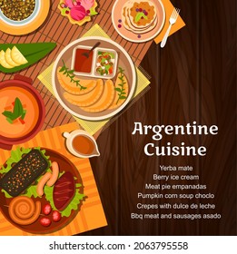 Argentine cuisine menu cover with vector meat, vegetable and dessert dishes. Barbecue asado pork and chorizo sausages, empanada pies and corn soup, yerba mate, crepes with dulce de leche, ice cream