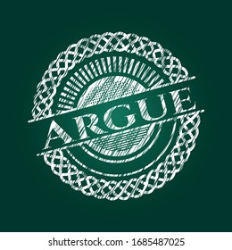 Argue written on a chalkboard. Vector Illustration. Detailed.