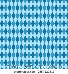 Argyle Day to celebrate on January 8th. The diamond pattern is typical of the town of Argyle in western Scotland.