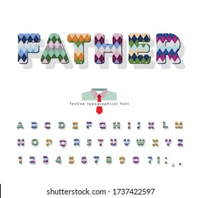Argyle decorative font. Fathers day alphabet. Cartoon colorful ABC letters and numbers. For greting cards, posters, banners, flyers. Vector