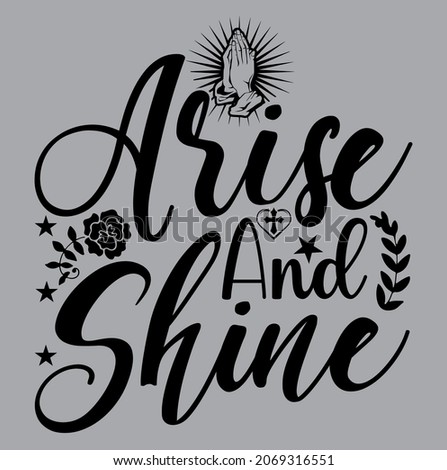 Arise and shine bible verse typography vector tshirt design
