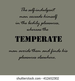 Aristotle Quotes. The self-indulgent man ... 