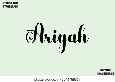 Ariyah Female Name - in Stylish Cursive Typography Text