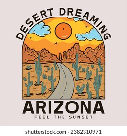 Arizona desert dreaming vector print design for t shirt and others. Desert vibes graphic print design for apparel, stickers, posters and background.