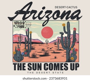 Arizona desert state t shirt graphic design. Vintage artwork for apparel, sticker, batch, background, poster and others. Sun comes up.