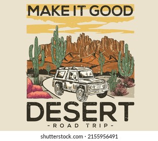 Arizona desert t-shirt design
Desert road trip vector graphic print design for apparel, stickers, posters, background and others. Western desert vintage artwork. Africa, Sahara, or Arizona nature. 