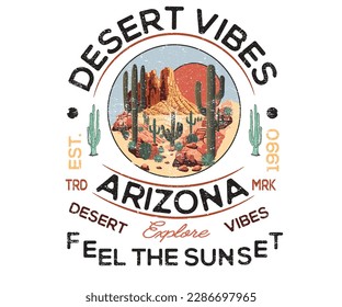 Arizona desert vector t shirt design for apparel, sticker, batch. Desert vibes vector graphic print design for apparel, sticker, poster, background and others. Arizona t-shirt artwork design.	