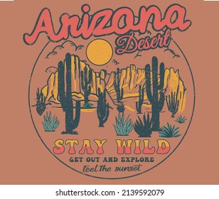 Arizona desert vibes adventure vintage graphic print design for t shirt. Stay wild artwork design for sticker, poster, batch, background and others.