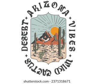 Arizona desert vibes artwork. Arizona desert adventure graphic print design for t shirt, poster, background and sticker. Keep it wild. Desert adventure artwork.