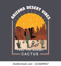 Arizona desert vibes, feel the sunset, Desert  vector artwork for t-shirts prints, 