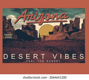 Arizona desert vibes t shirt graphic print design. Desert vintage vector design.